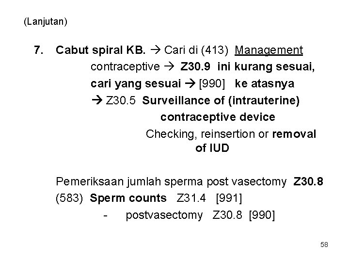 (Lanjutan) 7. Cabut spiral KB. Cari di (413) Management contraceptive Z 30. 9 ini
