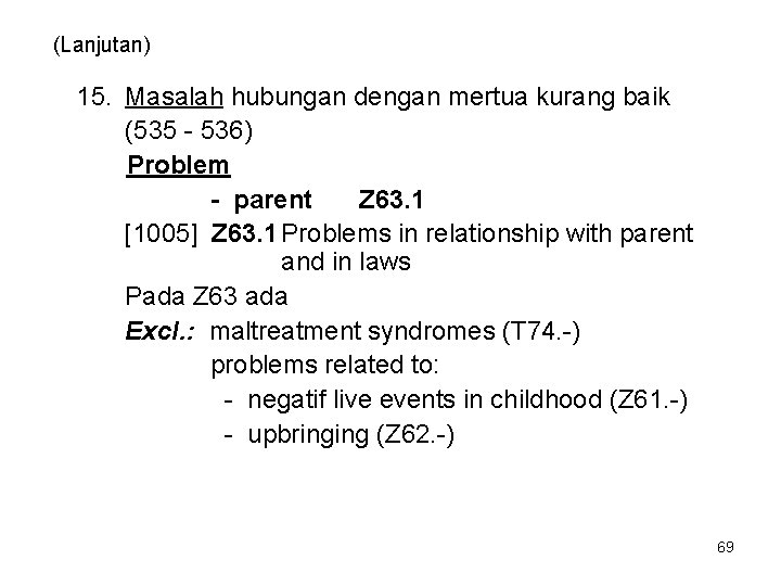 (Lanjutan) 15. Masalah hubungan dengan mertua kurang baik (535 - 536) Problem - parent