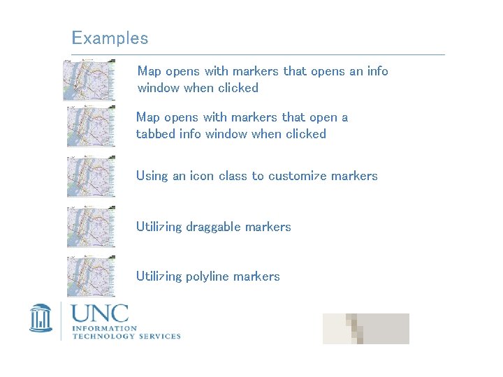 Examples Map opens with markers that opens an info window when clicked Map opens