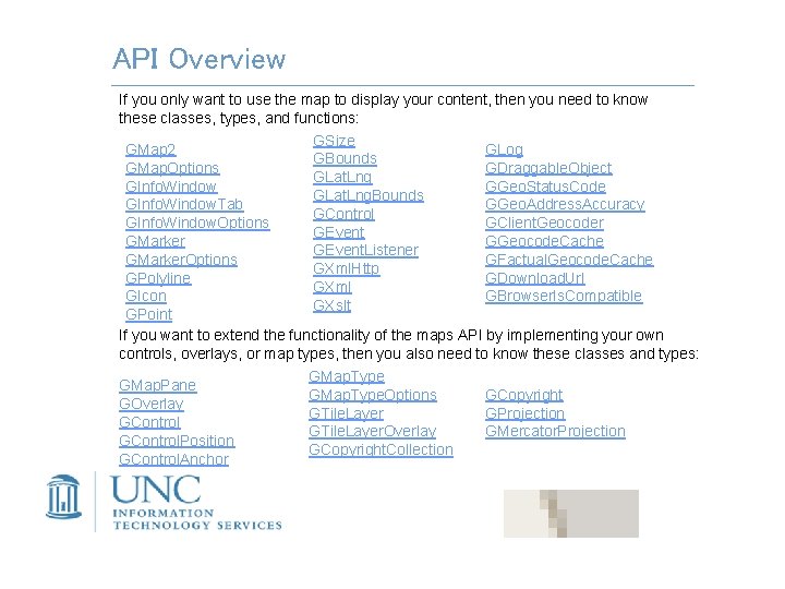 API Overview If you only want to use the map to display your content,