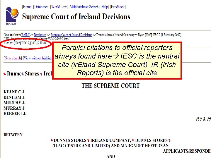 Parallel citations to official reporters always found here IESC is the neutral cite (Ir.