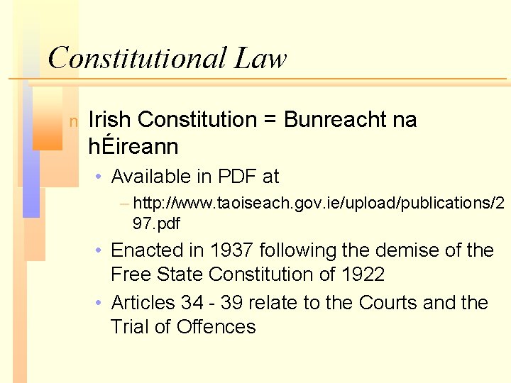 Constitutional Law n Irish Constitution = Bunreacht na hÉireann • Available in PDF at
