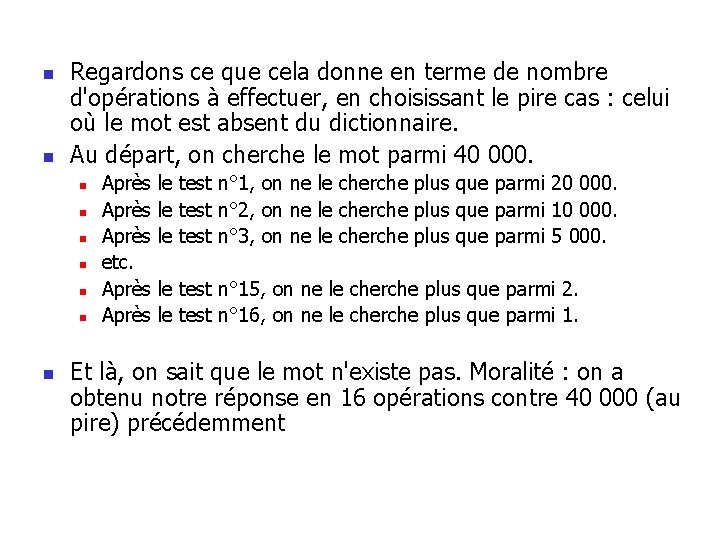 n n Regardons ce que cela donne en terme de nombre d'opérations à effectuer,