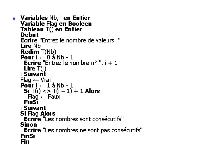 n Variables Nb, i en Entier Variable Flag en Booleen Tableau T() en Entier