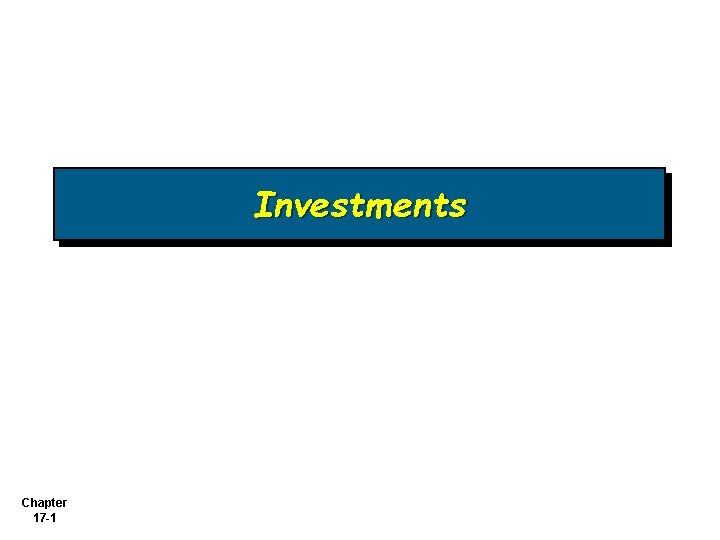 Investments Chapter 17 -1 