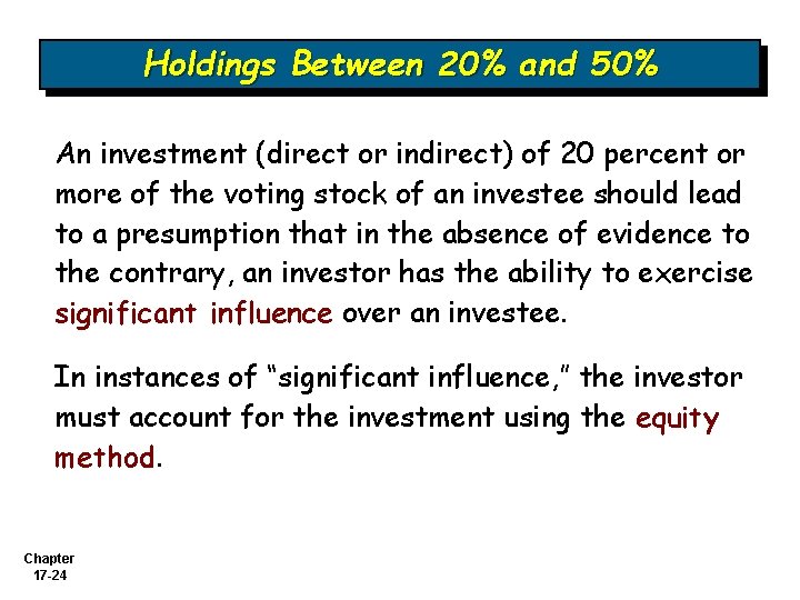 Holdings Between 20% and 50% An investment (direct or indirect) of 20 percent or