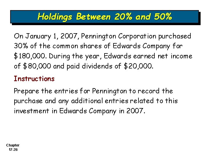 Holdings Between 20% and 50% On January 1, 2007, Pennington Corporation purchased 30% of