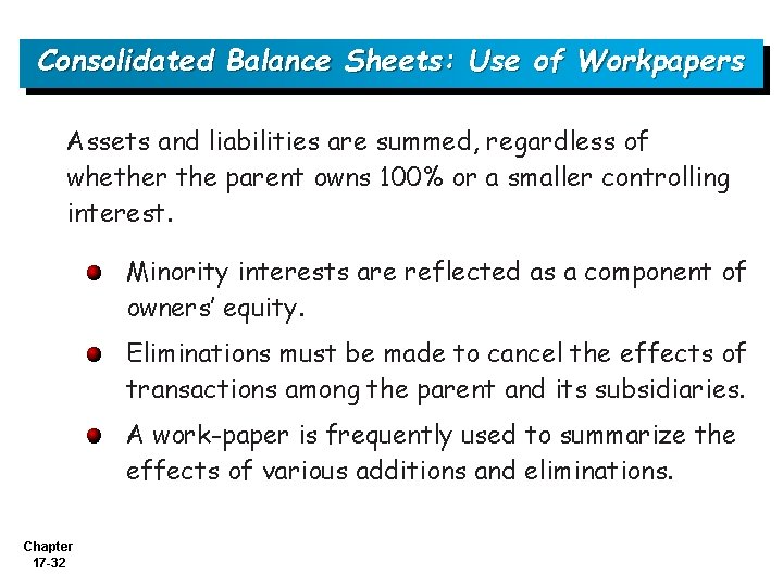 Consolidated Balance Sheets: Use of Workpapers Assets and liabilities are summed, regardless of whether