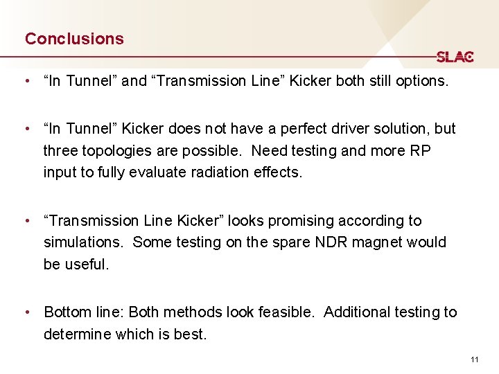 Conclusions • “In Tunnel” and “Transmission Line” Kicker both still options. • “In Tunnel”