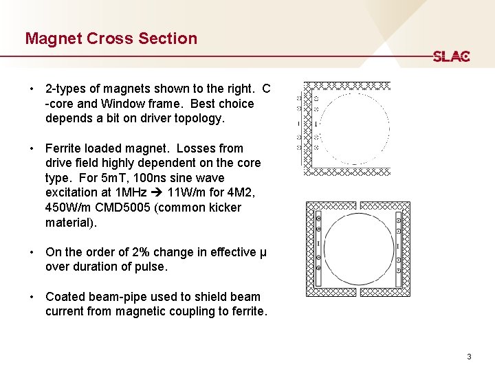 Magnet Cross Section • 2 -types of magnets shown to the right. C -core