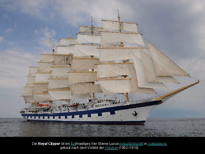 Die Royal Clipper ist ein fünfmastiges Vier Sterne-Luxus-Kreuzfahrtschiff in Volltakelung, gebaut nach dem Vorbild