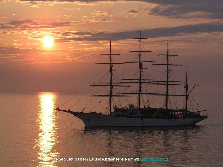 Die Sea Cloud ist ein Luxuskreuzfahrtsegelschiff mit Viermastbarkrigg 