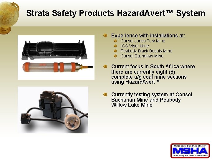 Strata Safety Products Hazard. Avert™ System Experience with installations at: Consol Jones Fork Mine