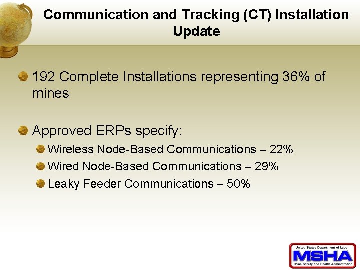 Communication and Tracking (CT) Installation Update 192 Complete Installations representing 36% of mines Approved