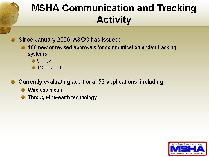 MSHA Communication and Tracking Activity Since January 2006, A&CC has issued: 186 new or