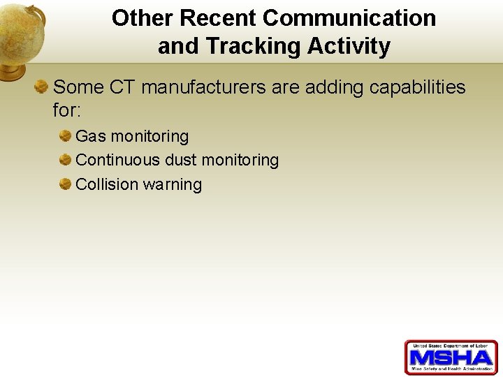 Other Recent Communication and Tracking Activity Some CT manufacturers are adding capabilities for: Gas