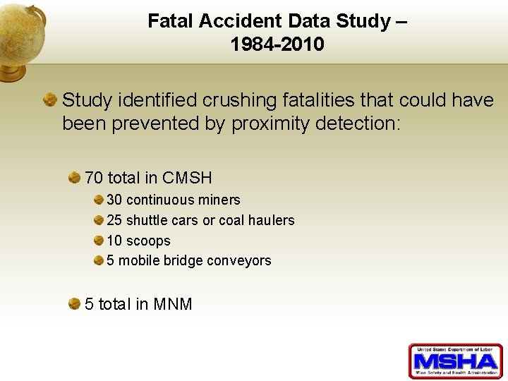 Fatal Accident Data Study – 1984 -2010 Study identified crushing fatalities that could have