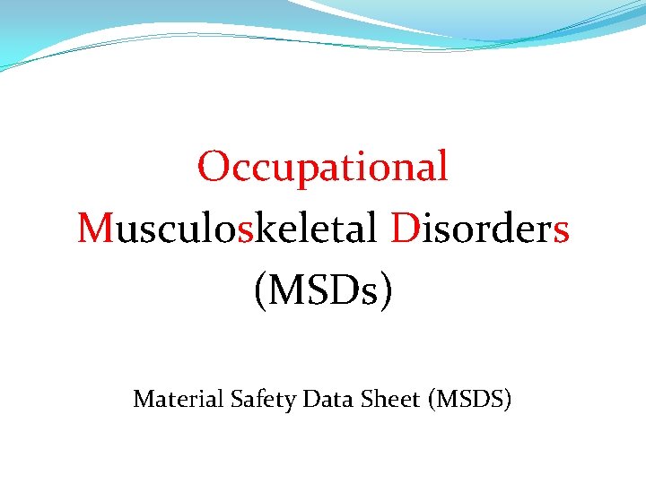 Occupational Musculoskeletal Disorders (MSDs) Material Safety Data Sheet (MSDS) 