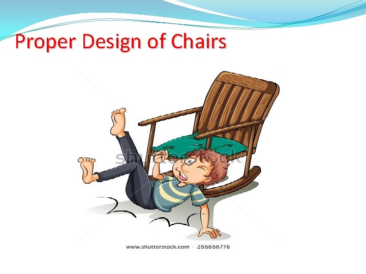 Proper Design of Chairs 