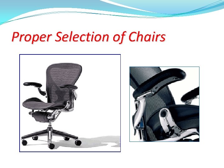 Proper Selection of Chairs 