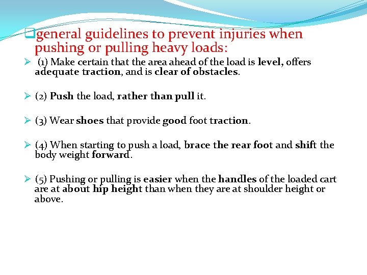 qgeneral guidelines to prevent injuries when pushing or pulling heavy loads: Ø (1) Make