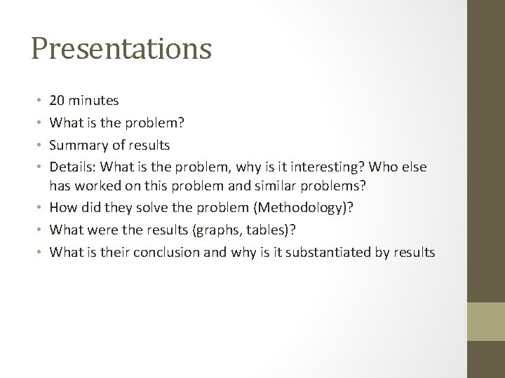 Presentations 20 minutes What is the problem? Summary of results Details: What is the