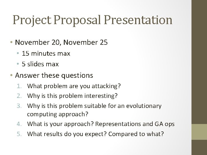 Project Proposal Presentation • November 20, November 25 • 15 minutes max • 5