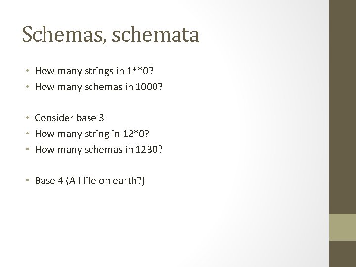 Schemas, schemata • How many strings in 1**0? • How many schemas in 1000?