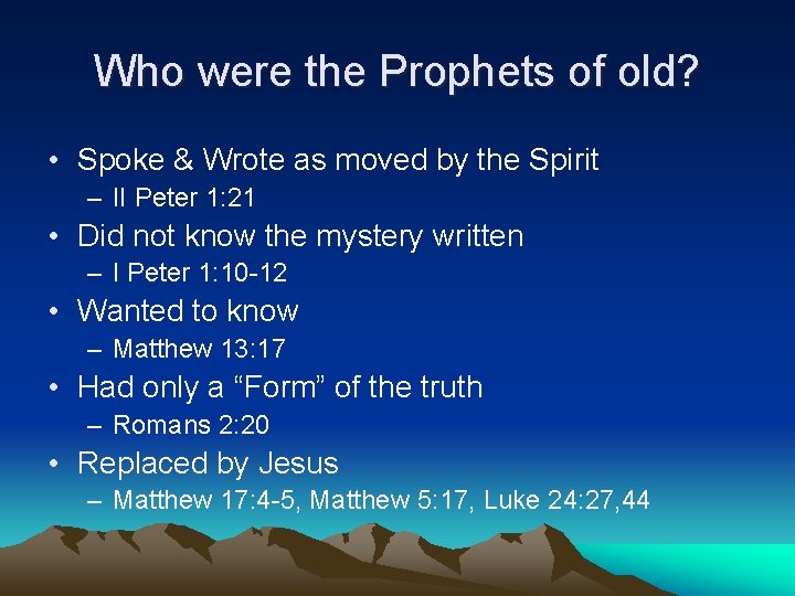 Who were the Prophets of old? • Spoke & Wrote as moved by the