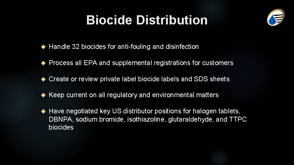 Biocide Distribution Handle 32 biocides for anti-fouling and disinfection Process all EPA and supplemental