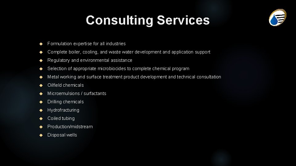 Consulting Services Formulation expertise for all industries Complete boiler, cooling, and waste water development