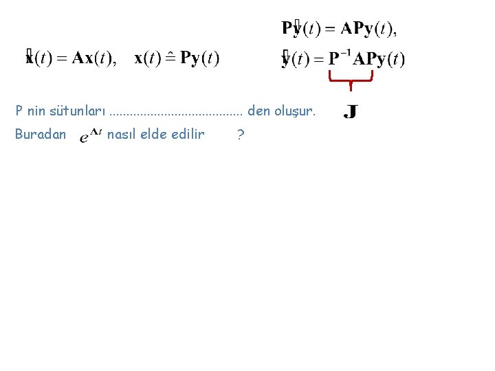 P nin sütunları. . . . . den oluşur. Buradan nasıl elde edilir ?