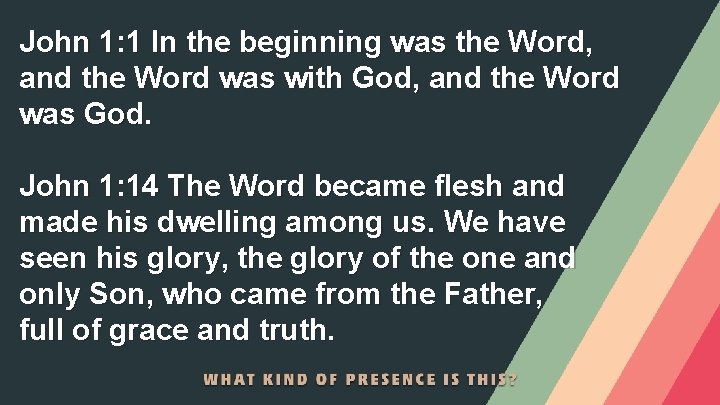 John 1: 1 In the beginning was the Word, and the Word was with