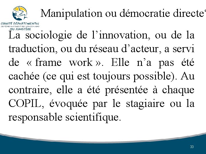 Manipulation ou démocratie directe? La sociologie de l’innovation, ou de la traduction, ou du