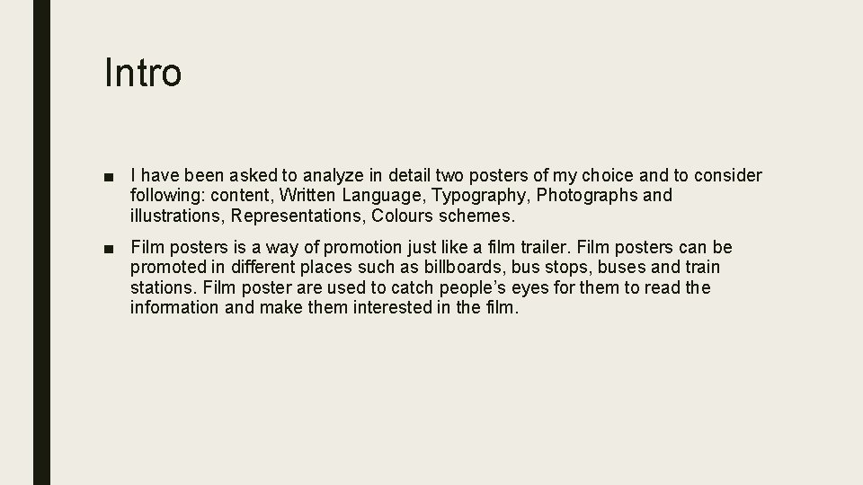 Intro ■ I have been asked to analyze in detail two posters of my