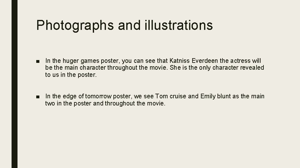 Photographs and illustrations ■ In the huger games poster, you can see that Katniss