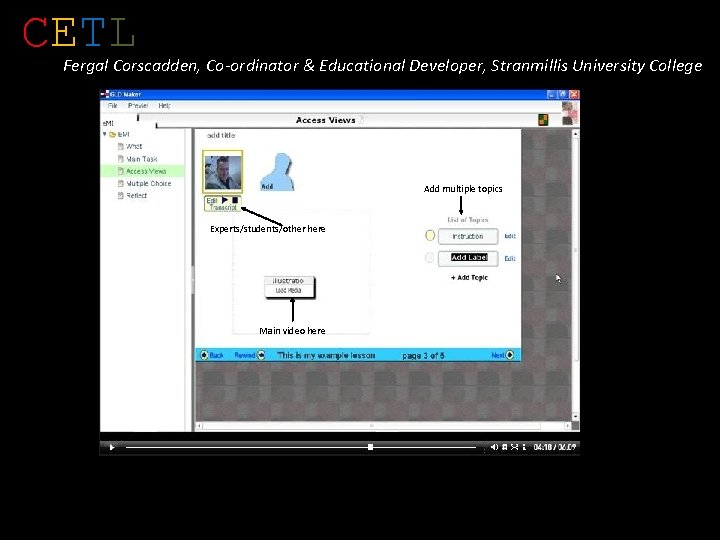CETL Fergal Corscadden, Co-ordinator & Educational Developer, Stranmillis University College Add multiple topics Add