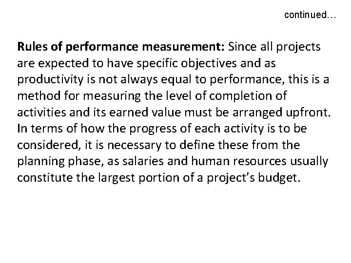 continued… Rules of performance measurement: Since all projects are expected to have specific objectives