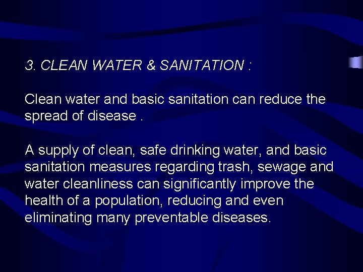 3. CLEAN WATER & SANITATION : Clean water and basic sanitation can reduce the