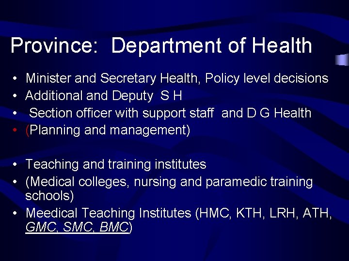 Province: Department of Health • • Minister and Secretary Health, Policy level decisions Additional
