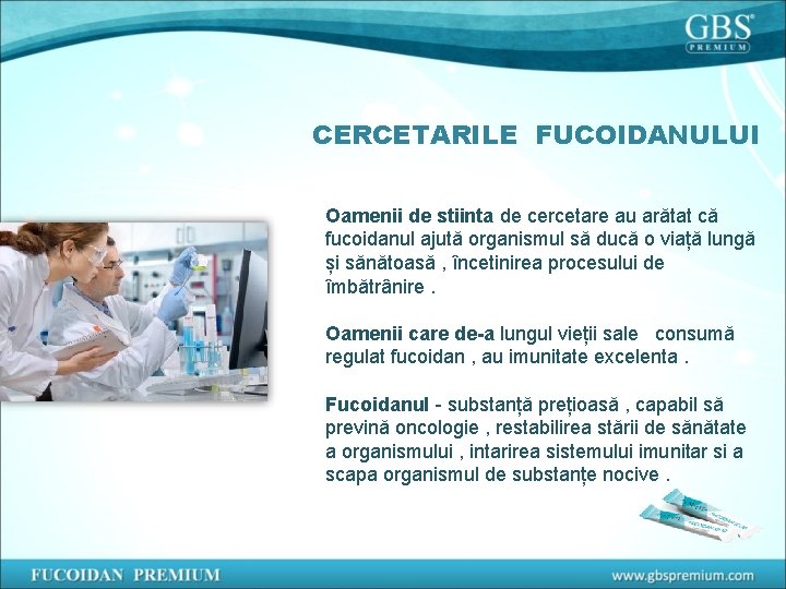 CERCETARILE FUCOIDANULUI Oamenii de stiinta de cercetare au arătat că fucoidanul ajută organismul să