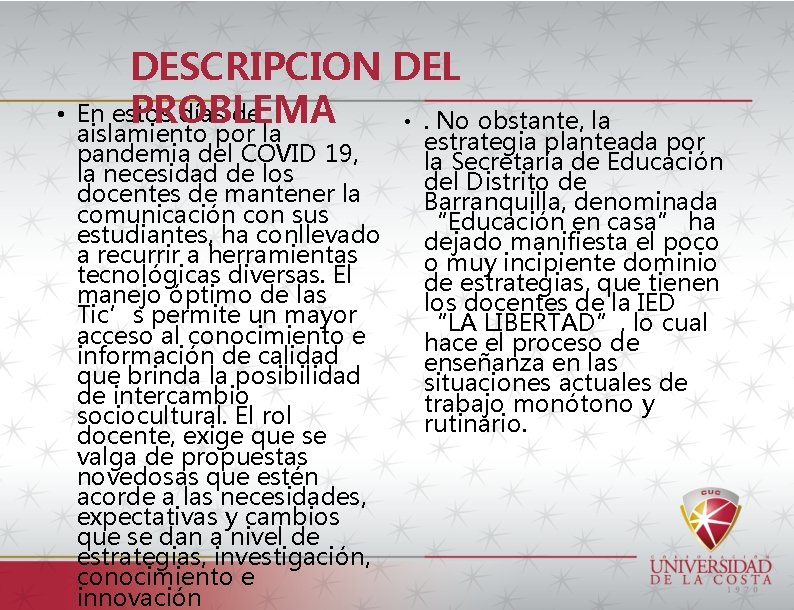  • DESCRIPCION DEL En estos días de PROBLEMA • . No obstante, la