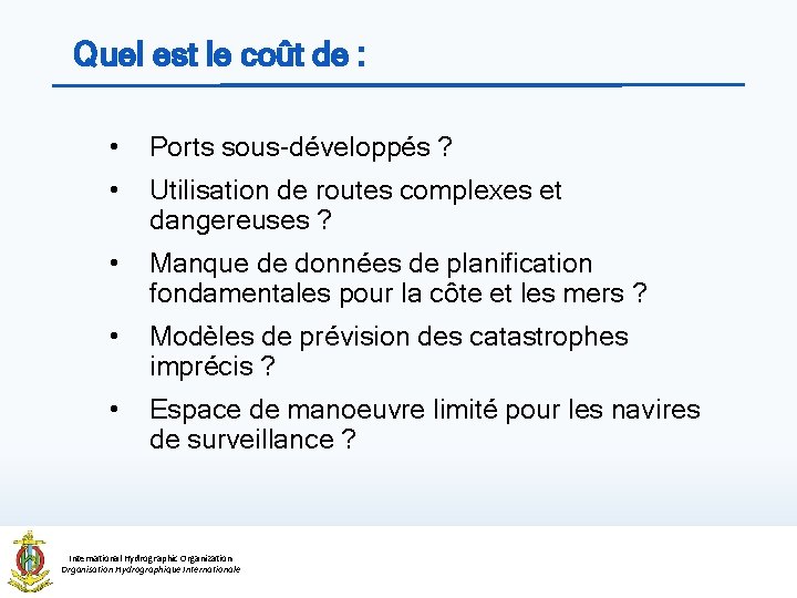 Quel est le coût de : • Ports sous-développés ? • Utilisation de routes Quel est le coût de : • Ports sous-développés ? • Utilisation de routes