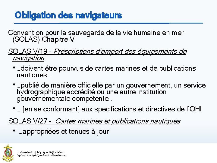 Obligation des navigateurs Convention pour la sauvegarde de la vie humaine en mer (SOLAS)