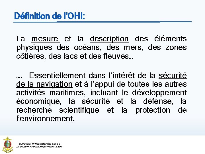 Définition de l’OHI: La mesure et la description des éléments physiques des océans, des
