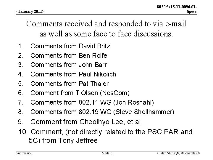 802. 15<15 -11 -0096 -010 psc> <January 2011> Comments received and responded to via