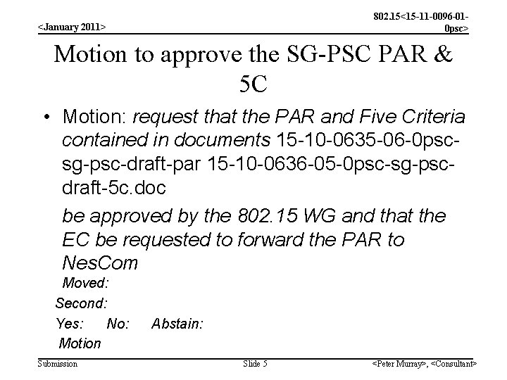802. 15<15 -11 -0096 -010 psc> <January 2011> Motion to approve the SG-PSC PAR