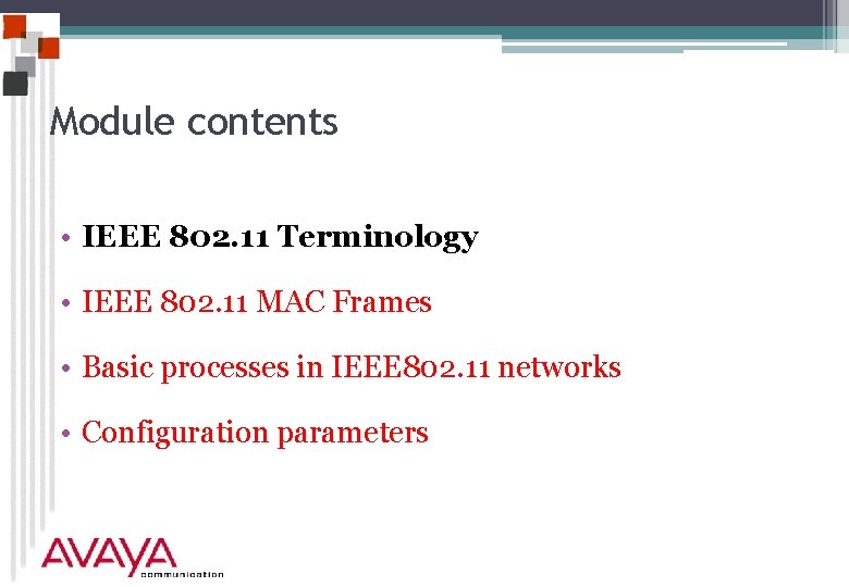 Module contents • IEEE 802. 11 Terminology • IEEE 802. 11 MAC Frames •