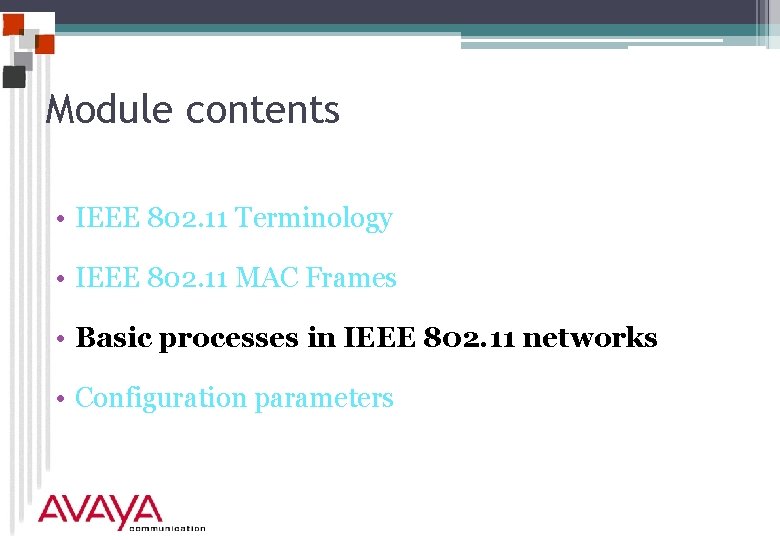 Module contents • IEEE 802. 11 Terminology • IEEE 802. 11 MAC Frames •