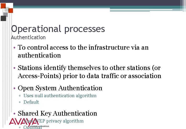 Operational processes Authentication • To control access to the infrastructure via an authentication •